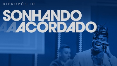 Di Proposito - Sonhando Acordado