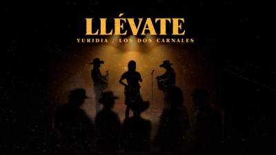 Yuridia、Los Dos Carnales - Llévate