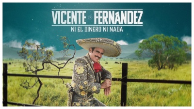 Vicente Fernández - Ni el Dinero, Ni Nada