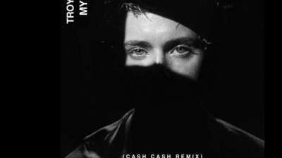 Troye Sivan、Cash Cash - My My My! (Cash Cash Remix)