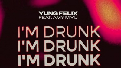 Yung Felix、AMY MIYÚ - I'm Drunk(feat. AMY MIYÚ)