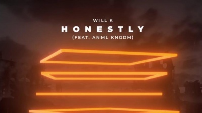 Will K、ANML KNGDM - Honestly(feat. ANML KNGDM)