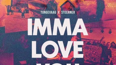 Steerner、Tungevaag - Imma Love You