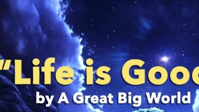 A Great Big World - Life Is Good
