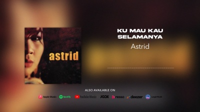 Astrid - Ku Mau Kau Selamanya