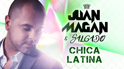 Juan Magan、Salgado - Chica Latina