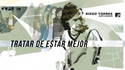 Diego Torres - Tratar de Estar Mejor(MTV Unplugged)