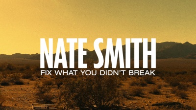 Nate Smith - Fix What You Didn't Break