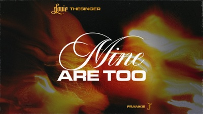 Louie Thesinger、Frankie J - Mine Are Too
