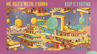 Mr. Belt & Wezol、qobra、Alex Hosking - Keep It Exciting
