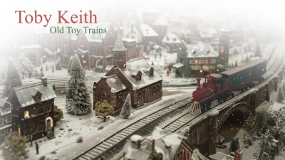 Toby Keith - Old Toy Trains