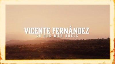 Vicente Fernández - Lo Que Más Duele