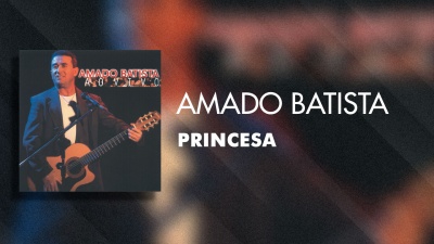 Amado Batista - Princesa