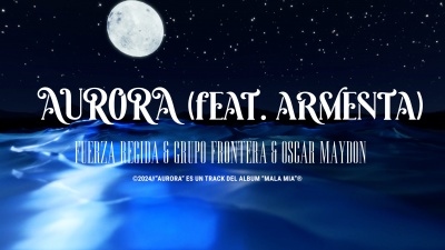 Fuerza Regida、Grupo Frontera、Oscar Maydon、Armenta - AURORA