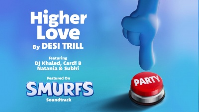 DJ Khaled、Cardi B、Natania、Subhi、DESI TRILL - Higher Love(from the Smurfs Movie Soundtrack)