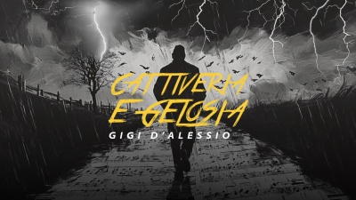Gigi D'Alessio - Cattiveria e gelosia