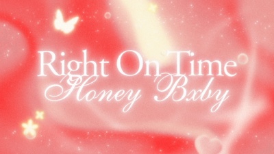 Honey Bxby - Right On Time