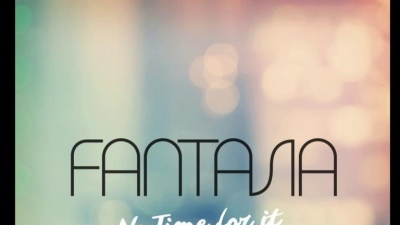 Fantasia - No Time For It