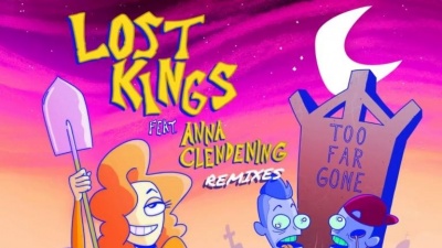 Lost Kings、Anna Clendening - Too Far Gone