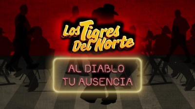 Los Tigres Del Norte - Al Diablo Tu Ausencia