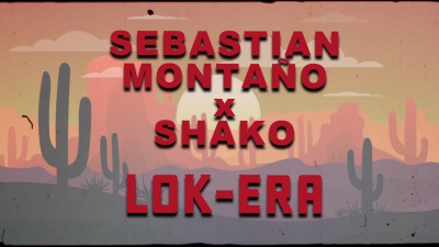 Shako、Sebastian Montaño - LOK-ERA