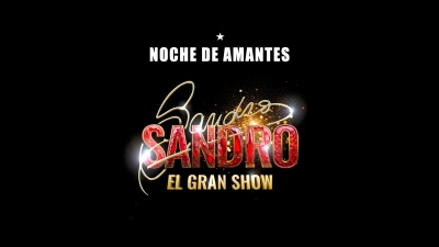 Elenco de &quot;Sandro, El Gran Show&quot;、Nacho Pérez Cortés、Sandro - Noche de Amantes