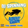 DJ Spinking、Tyga、Jeremih、Velous - Adult Swim