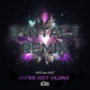 Syntact、Virtual Riot《We're Not Alone (Syntact Remix)》[MP3/LRC]