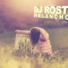 Dj Rostej - Melancholy