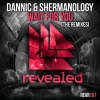 Dannic、Shermanology - Wait For You (Jewelz & Sparks Remix)