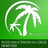 Tenishia、Lorilee、DJ Shah - I'm Not God (Roger Shah Mix)
