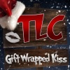 TLC - Gift Wrapped Kiss