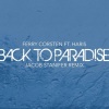 Ferry Corsten、Haris - Back To Paradise (Jacob Stanifer Remix)