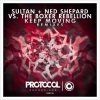 ned shepard、The Boxer Rebellion、sultan - Keep Moving (Bobby Rock Remix)