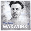 Tom Wax《WaxWorx 3 (Tom Wax DJ Mix)》[MP3/LRC]