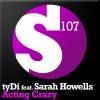 tyDi、Sarah Howells - Acting Crazy (Radio Edit)