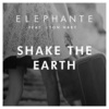 Elephante、Lyon Hart - Shake the Earth
