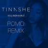 Pomo、Tinashe - Vulnerable (Pomo Remix)