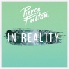 Pierce Fulton《In Reality (Original Mix)》[MP3/LRC]