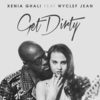 Xenia Ghali、Wyclef Jean《Get Dirty (Extended Mix)》[MP3/LRC]