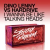 Dino Lenny、Hardrive《I Wanna Be Like Talking Heads (Original Mix)》[MP3/LRC]