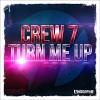 Crew 7 - Turn Me Up (Radio Edit)