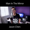 Jason Chen - Man In the Mirror