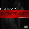 Fito Blanko、Black Jonas Point、Jo Well - Show Privado