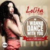 Lolita Jolie《I Wanna Dance With You (Video Edit)》[MP3/LRC]