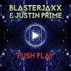 Blasterjaxx、Justin Prime - Push Play (Original Mix)