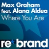 Max Graham、Alana Aldea - Where You Are (Original Mix)