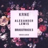 KRNE、Alexander Lewis、Brasstracks - Voco Loco