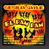 Cecilia Gayle - El Pam Pam