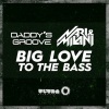 Daddy's Groove - Big Love to the Bass (Club Mix)